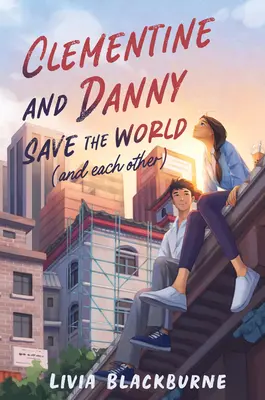 Clementine y Danny salvan el mundo (y se salvan el uno al otro) - Clementine and Danny Save the World (and Each Other)