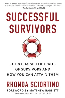 Supervivientes de éxito: Los 8 Rasgos de Carácter de los Supervivientes y Cómo Puedes Alcanzarlos - Successful Survivors: The 8 Character Traits of Survivors and How You Can Attain Them