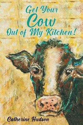 Saque su vaca de mi cocina - Get Your Cow Out of My Kitchen!