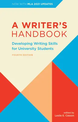 Manual del escritor - Cuarta edición con actualización MLA 2021: Desarrollo de las habilidades de escritura para estudiantes universitarios - A Writer's Handbook - Fourth Edition with MLA 2021 Update: Developing Writing Skills for University Students
