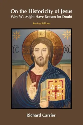 Sobre la historicidad de Jesús: Por qué podemos tener motivos para dudar - On the Historicity of Jesus: Why We Might Have Reason for Doubt