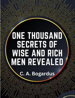 Mil secretos de sabios y ricos revelados - One Thousand Secrets of Wise and Rich Men Revealed