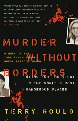 Asesinato sin fronteras: Morir por la historia en los lugares más peligrosos del mundo - Murder Without Borders - Dying for the Story in the World's Most Dangerous Places