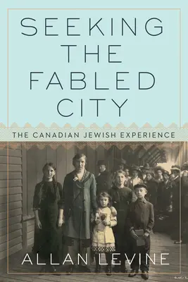 En busca de la ciudad fabulosa: La experiencia judía canadiense - Seeking the Fabled City: The Canadian Jewish Experience