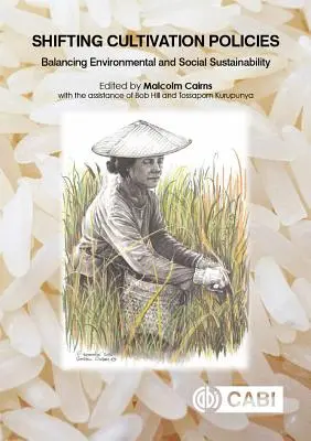 Políticas de cultivo cambiantes: Equilibrio entre sostenibilidad medioambiental y social - Shifting Cultivation Policies: Balancing Environmental and Social Sustainability