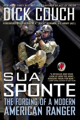 Sua Sponte: La forja de un guardabosques americano moderno - Sua Sponte: The Forging of a Modern American Ranger