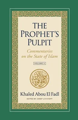 El púlpito del Profeta: Comentarios sobre el estado del Islam Tomo II - The Prophet's Pulpit: Commentaries on the State of Islam Volume II