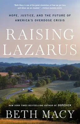 Raising Lazarus: Hope, Justice, and the Future of America's Overdose Crisis (Resucitando a Lázaro: esperanza, justicia y el futuro de la crisis de las sobredosis en Estados Unidos) - Raising Lazarus: Hope, Justice, and the Future of America's Overdose Crisis