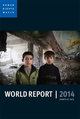 Informe mundial de Human Rights Watch: Sucesos de 2013 - Human Rights Watch World Report: Events of 2013