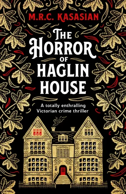 El horror de la casa Haglin - Un thriller policíaco victoriano totalmente apasionante - Horror of Haglin House - A totally enthralling Victorian crime thriller