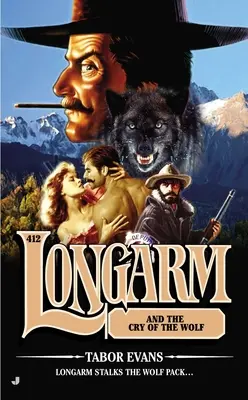 Longarm #412: Longarm y el grito del lobo - Longarm #412: Longarm and the Cry of the Wolf