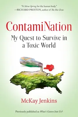 Contaminación: Mi búsqueda de la supervivencia en un mundo tóxico. - Contamination: My Quest to Survive in a Toxic World