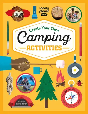 Lonely Planet Kids Crea tus propias actividades de camping 1 - Lonely Planet Kids Create Your Own Camping Activities 1