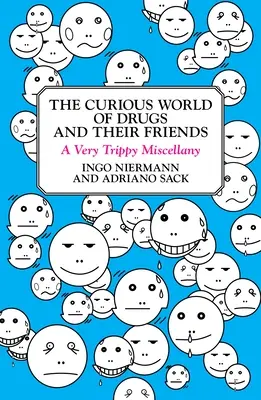 El curioso mundo de las drogas y sus amigos: Una miscelánea muy disparatada - The Curious World of Drugs and Their Friends: A Very Trippy Miscellany