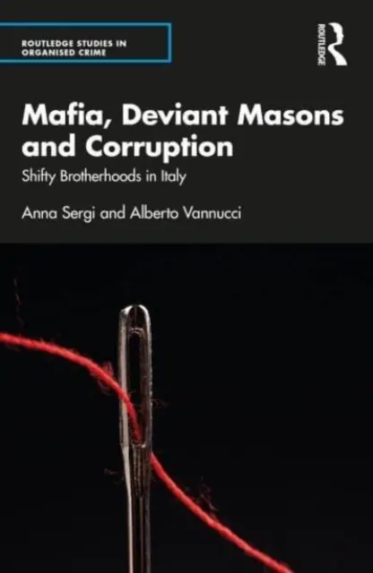 Mafia, masones desviados y corrupción: Cofradías sospechosas en Italia - Mafia, Deviant Masons and Corruption: Shifty Brotherhoods in Italy