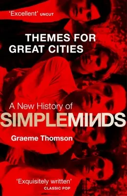 Temas para grandes ciudades: Una nueva historia de Simple Minds - Themes for Great Cities: A New History of Simple Minds