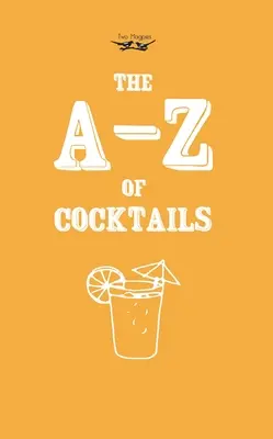Cócteles de la A a la Z - A-Z of Cocktails