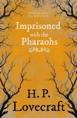 Encarcelado con los faraones (Clásicos de fantasía y terror); Con dedicatoria de George Henry Weiss - Imprisoned with the Pharaohs (Fantasy and Horror Classics);With a Dedication by George Henry Weiss