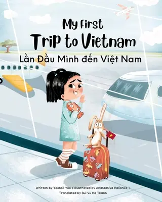 Mi primer viaje a Vietnam: Libro infantil bilingüe vietnamita-inglés - My First Trip to Vietnam: Bilingual Vietnamese-English Children's Book