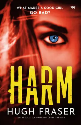 Daño: un thriller policíaco absolutamente apasionante - Harm: An Absolutely Gripping Crime Thriller