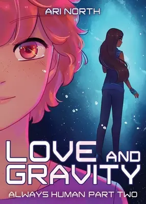 Amor y gravedad: Una novela gráfica (Siempre humano, nº 2) - Love and Gravity: A Graphic Novel (Always Human, #2)