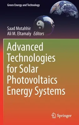 Tecnologías avanzadas para sistemas de energía solar fotovoltaica - Advanced Technologies for Solar Photovoltaics Energy Systems