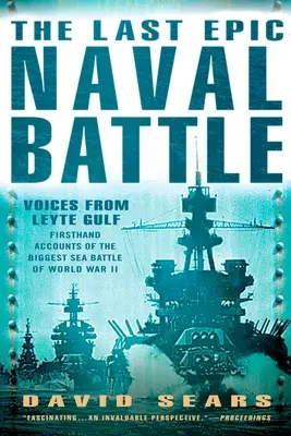 La última batalla naval épica - Voces del Golfo de Leyte - Last Epic Naval Battle - Voices From Leyte Gulf