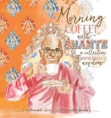 Café matutino con Bhante: una colección de sabiduría inspiradora - Morning Coffee with Bhante: A Collection of Inspirational Wisdom