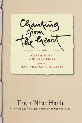 Cantando desde el corazón Vol II: Ceremonias y prácticas de la comunidad de la Aldea del Ciruelo - Chanting from the Heart Vol II: Ceremonies and Practices from the Plum Village Community