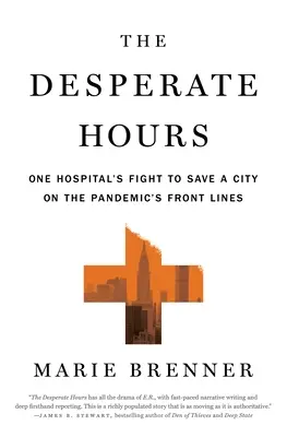 Las horas desesperadas: La lucha de un hospital por salvar una ciudad en el frente de la pandemia - The Desperate Hours: One Hospital's Fight to Save a City on the Pandemic's Front Lines