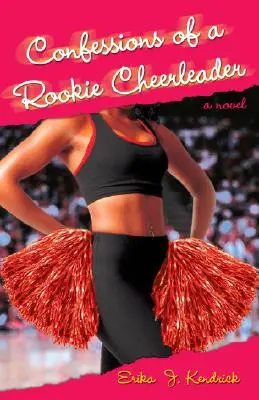 Confesiones de una animadora novata - Novela - Confessions of a Rookie Cheerleader - A Novel