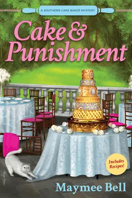 Cake And Punishment - A Southern Cake Baker Mystery (Pastel y castigo: misterio de un pastelero sureño) - Cake And Punishment - A Southern Cake Baker Mystery