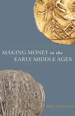 Ganar dinero en la Alta Edad Media - Making Money in the Early Middle Ages