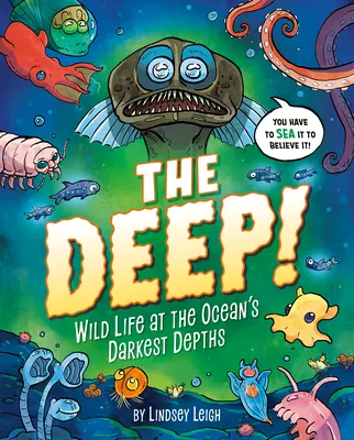 Las profundidades: Vida salvaje en las profundidades más oscuras del océano - The Deep!: Wild Life at the Ocean's Darkest Depths