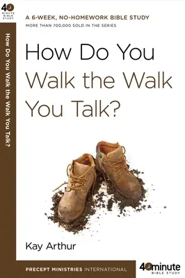 ¿Cómo caminas lo que dices? - How Do You Walk the Walk You Talk?