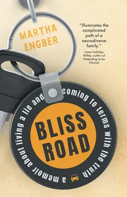 Bliss Road: Unas memorias sobre vivir una mentira y aceptar la verdad - Bliss Road: A memoir about living a lie and coming to terms with the truth