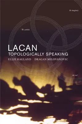 Lacan: Topológicamente hablando - Lacan: Topologically Speaking