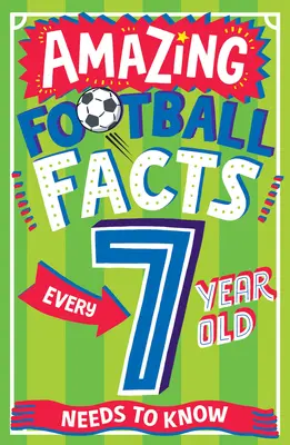 Datos asombrosos sobre el fútbol que todo niño de 7 años debe saber - Amazing Football Facts Every 7 Year Old Needs to Know