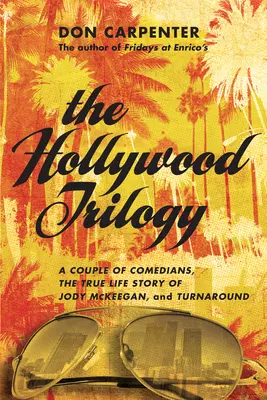 La Trilogía de Hollywood: Una pareja de cómicos/La verdadera historia de Jody McKeegan/Turnaround - The Hollywood Trilogy: A Couple of Comedians/The True Story of Jody McKeegan/Turnaround