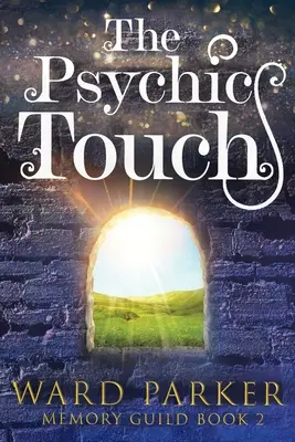 El toque psíquico: Un misterio paranormal de mediana edad - The Psychic Touch: A midlife paranormal mystery