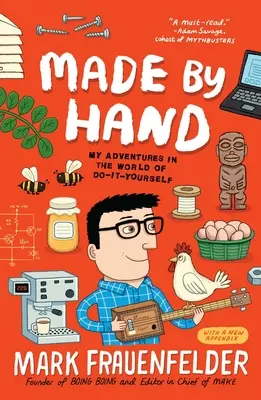 Hecho a mano: Mis aventuras en el mundo del bricolaje - Made by Hand: My Adventures in the World of Do-It-Yourself