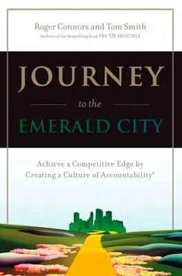 Viaje a la Ciudad Esmeralda: Lograr una ventaja competitiva mediante la creación de una cultura de rendición de cuentas - Journey to the Emerald City: Achieve a Competitive Edge by Creating a Culture of Accountability