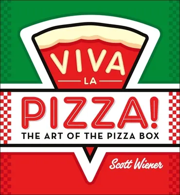 ¡Viva la pizza! El arte de la caja de pizza - Viva La Pizza!: The Art of the Pizza Box