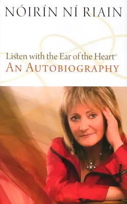 Escucha con el oído del corazón: Una autobiografía - Listen with the Ear of the Heart: An Autobiography