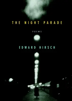 El desfile nocturno: Poemas - The Night Parade: Poems