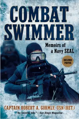 Nadador de combate: Memorias de un Navy Seal - Combat Swimmer: Memoirs of a Navy Seal
