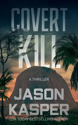 Asesinato encubierto: Un thriller de David Rivers - Covert Kill: A David Rivers Thriller