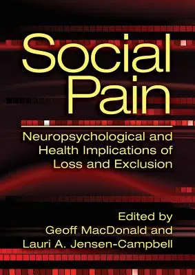 Dolor social: implicaciones neuropsicológicas y sanitarias de la pérdida y la exclusión - Social Pain: Neuropsychological and Health Implications of Loss and Exclusion