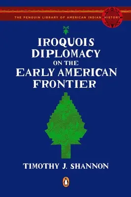 La diplomacia iroquesa en la primera frontera americana - Iroquois Diplomacy on the Early American Frontier