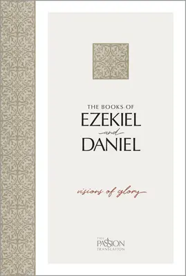 Los libros de Ezequiel y Daniel: Visiones de gloria - The Books of Ezekiel & Daniel: Visions of Glory